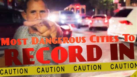 top 10 most dangerous cities to record video in usa youtube