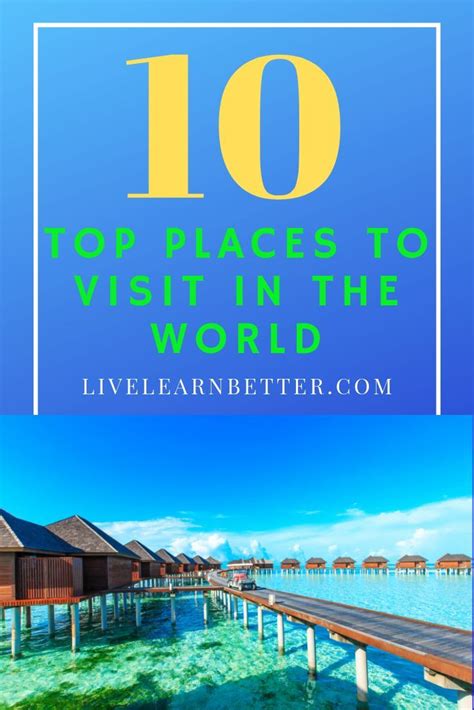 Top 10 Places To Visit In The World Add To Your Travel Bucket List