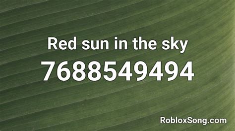 Red Sun In The Sky Roblox Id Roblox Music Codes
