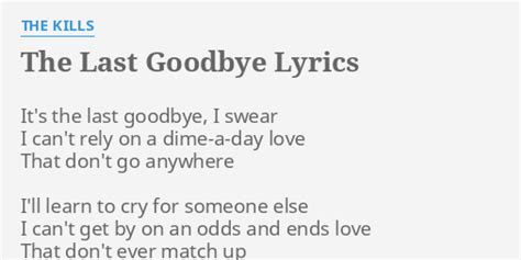 The Last Goodbye Lyrics By The Kills Its The Last Goodbye