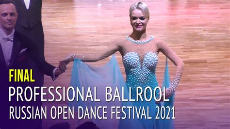 Final Professional Ballroom Russian Open Dance Festival 2021 Youtube