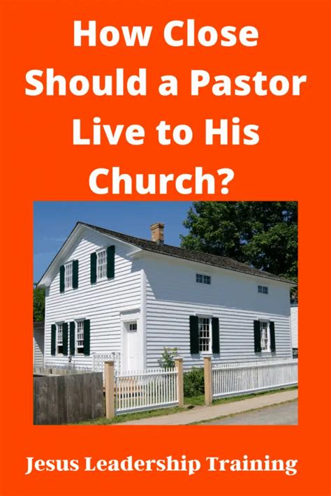 How Close Should A Pastor Live To His Church Important Factors Jesus