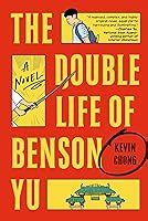 The Double Life Of Benson Yu By Kevin Chong