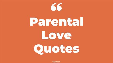 35 Lavish Parental Love Quotes That Will Unlock Your True Potential