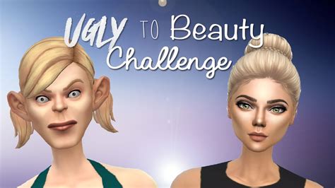 The Sims 4 Challenge Ugly To Beauty Youtube