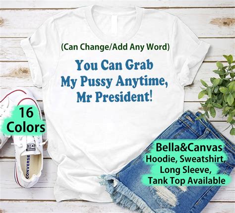 you can grab my pussy anytime mr president t shirt best friend etsy