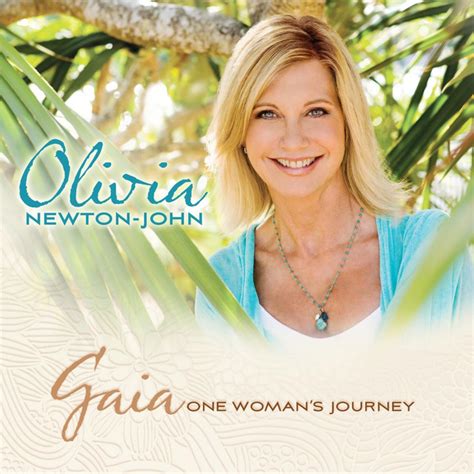 Gaia One Womans Journey By Olivia Newton John On Spotify