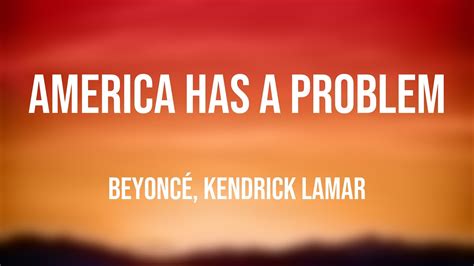 america has a problem beyoncé kendrick lamar lyric music 💭 youtube