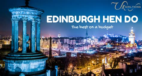 Edinburgh Hen Do The Best On A Budget Hen Do Scotland Tourism