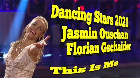 Dancing Stars Jasmin Ouschan Florian Gschaider This Is Me Youtube