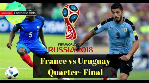 England faces sweden, france vs uruguay, belgium vs brazil and russia vs croatia. LIVE Uruguay Vs France | Today 19:30 | First Quarter ...
