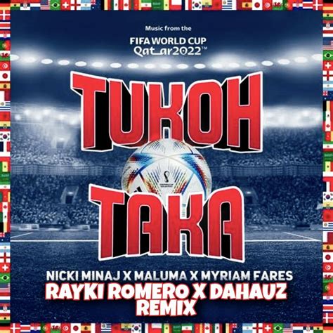 Tukoh Taka Rayki Romero Dahauz Remix By Nicki Minaj Ft Maluma