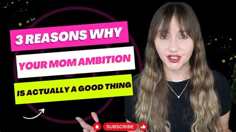 3 Reasons Why Your Mom Ambition Is Actually A Good Thing Youtube