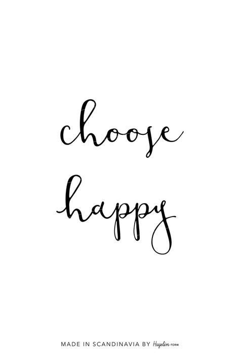 The Words Choose Happy Written In Cursive Ink On White Paper With Black Ink