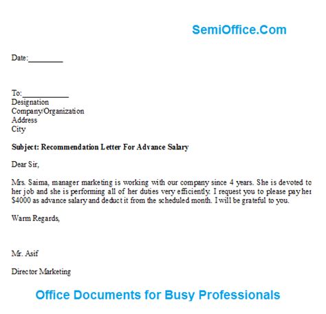 One can also follow the advance payroll forms where the employees are given advances in the form of salary or other things. Letter of Recommendation For Advance Salary - SemiOffice.Com
