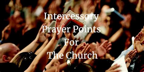 13 Strong Intercessory Prayer Points For The Church Faith Victorious