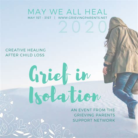 May We All Heal 2020 Grief In Isolation Grieving Parents Support