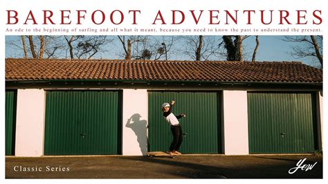 Yow Classic Series Barefoot Adventures Youtube