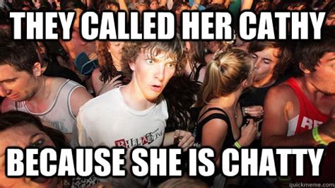 They Called Her Cathy Because She Is Chatty Sudden Clarity Clarence