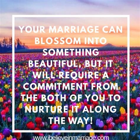 A Good Marriage Doesnt Just Happennurture Your Romance So That It Blossoms Into What You