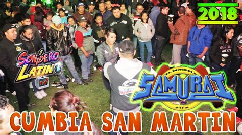 Cumbia De San Martin Sonido Samurai Lanzamiento 2018 Video Hd Youtube