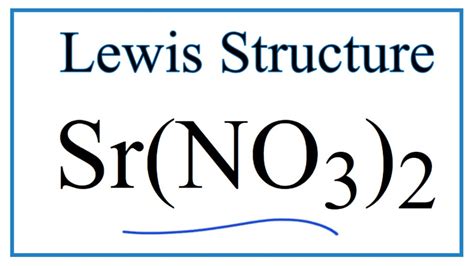 How To Draw The Lewis Dot Structure For Sr NO3 2 Strontium Nitrate