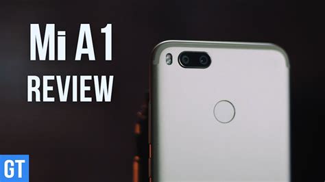 Xiaomi Mi A1 Review Power Of Dual Cameras And Android One Guiding