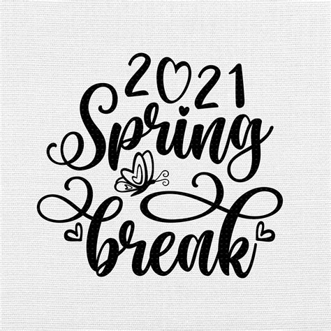 Spring Break 2021 Svg Png Eps Pdf Files Spring Svg Funny Etsy