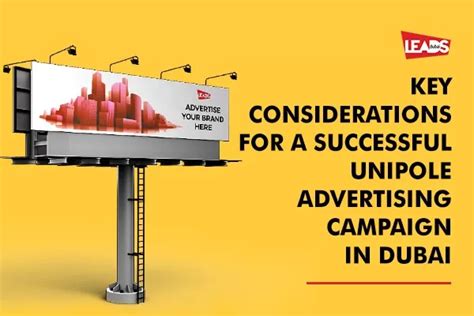Unipole Advertising Campaign In Dubai Key Considerations