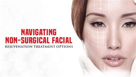 Navigating Non Surgical Facial Rejuvenation Treatment Options Plastic