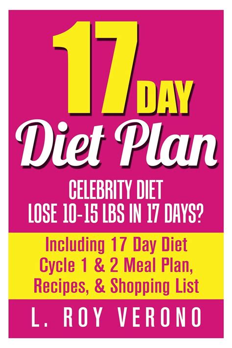 17 Day Diet Plan Celebrity Diet Lose 10 15 Lbs In 17 Days Including