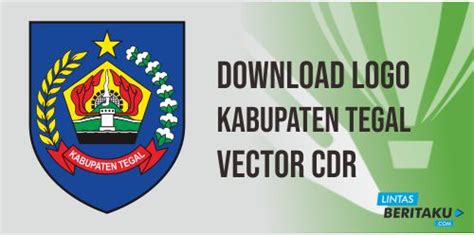 Download Logo Kabupaten Tegal Dengan Format Cdr Lintas Beritaku