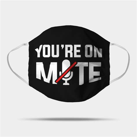 You're on Mute - Youre On Mute - Mask | TeePublic UK