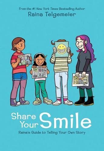 Share Your Smile Rainas Guide To Telling Your Own Story By Raina