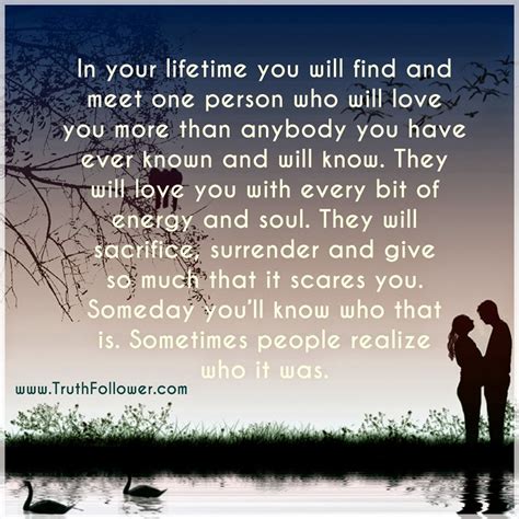 In Your Lifetime You Will Find And Meet One Person