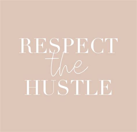 🦋respect The Hustle🦋 Quote Aesthetic Reminder Quotes Tanning Quotes