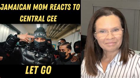 Jamaican Mom Reacts To Central Cee Let Go Music Video Youtube