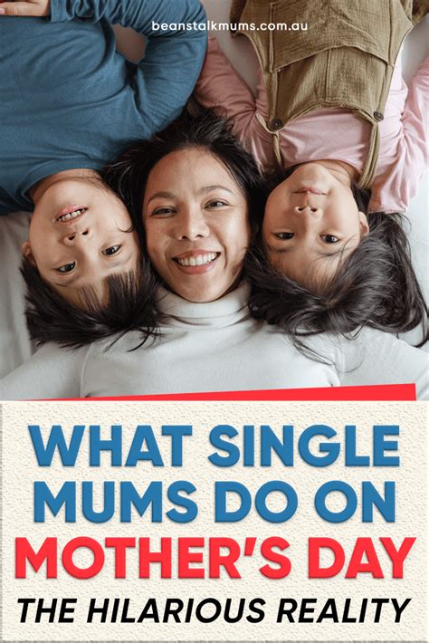 What Single Mums Do On Mother S Day The Hilarious Reality