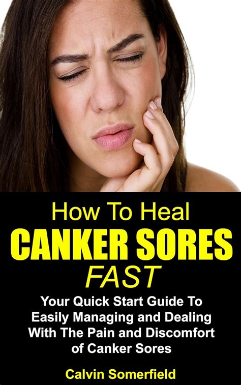 How To Heal Canker Sores Fast Your Quick Start Guide To Easily