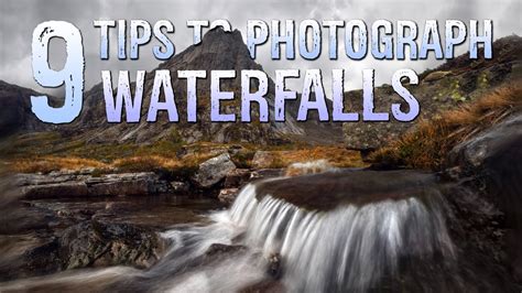 9 Useful Tips To Photograph Waterfalls Photography Blog Tips Iso
