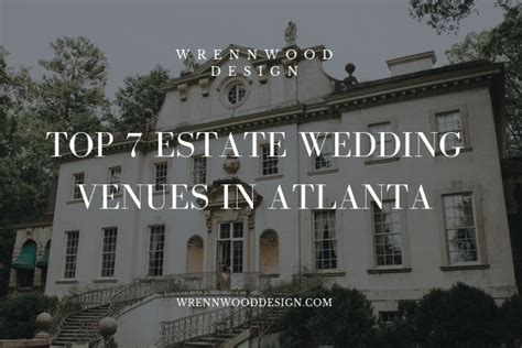 7 Atlanta Area Estate Wedding Venues Wrennwood Design