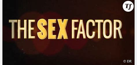 The Sex Factor Une émission Part à La Recherche De La Nouvelle Star