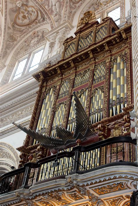Pipe Organs In The Mezquita Cathedral Córdoba Spain Flickr