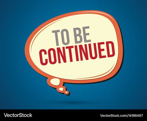 To Be Continued Text Royalty Free Vector Image