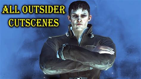 Dishonored Definitive Edition All Outsider Cutscenes Youtube