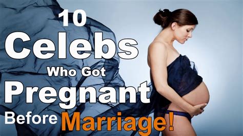 10 Celebrities Who Became Pregnant Before Marriage Youtube