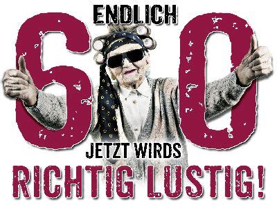 Lustige bilder zum 60 geburtstag frau guten bilder. klappkarten mit Sprüchen undercover Endlich 60! Jetzt ...