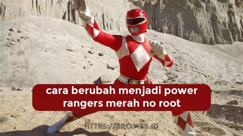 Cara Berubah Menjadi Power Rangers Merah 100 Rill No Root Update