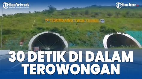 Suasana Detik Di Terowongan Tol Cisumdawu Terowongan Pertama Di