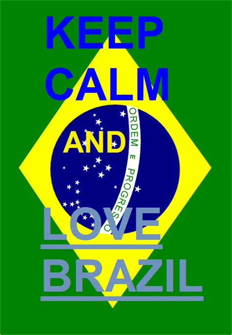 keep calm keep calm and love brazil